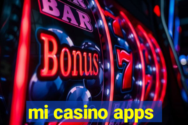 mi casino apps