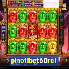 plnotibet60rei