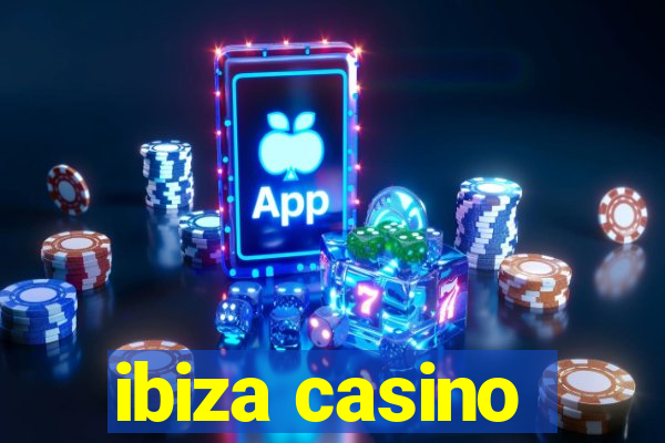 ibiza casino