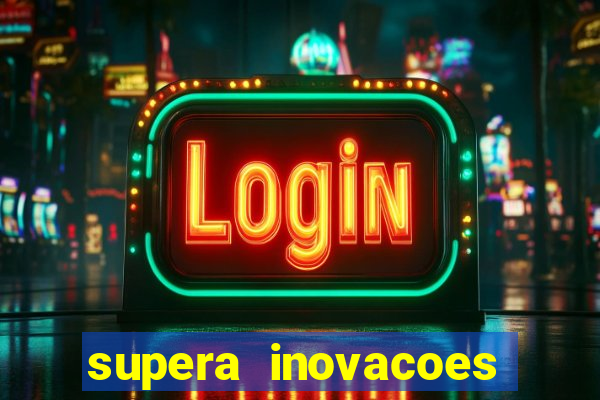 supera inovacoes ltda - me