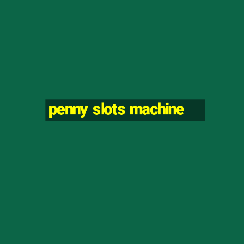 penny slots machine