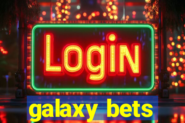 galaxy bets