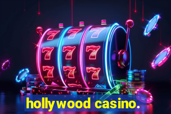 hollywood casino.