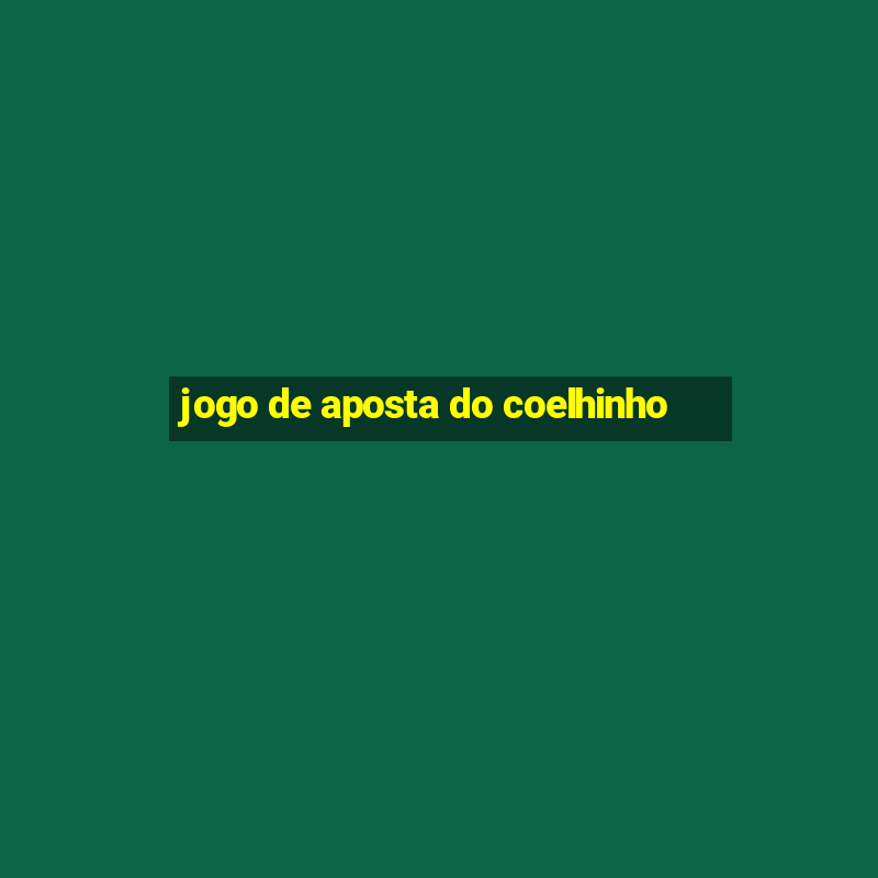 jogo de aposta do coelhinho