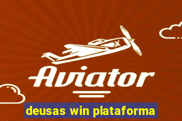 deusas win plataforma