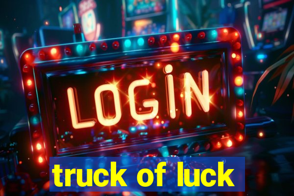 truck of luck