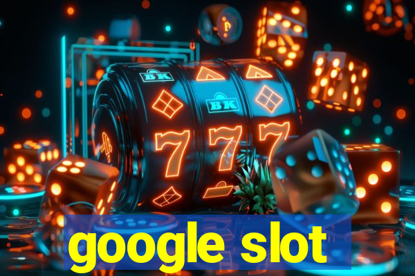 google slot