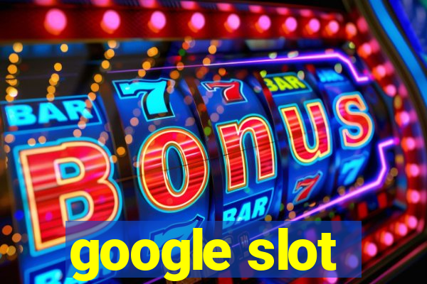 google slot