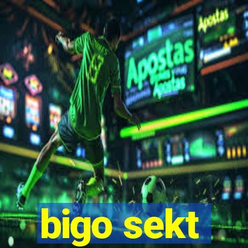 bigo sekt