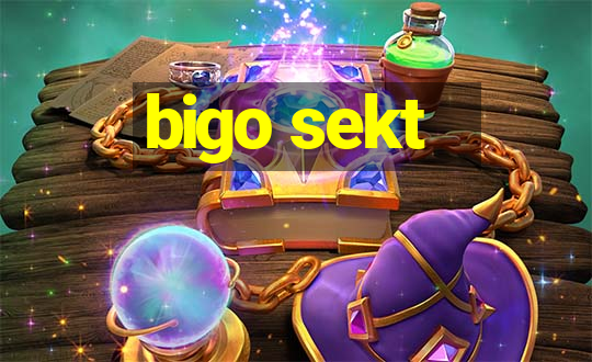 bigo sekt