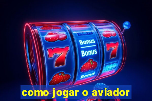 como jogar o aviador