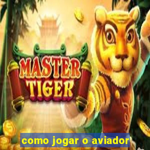 como jogar o aviador