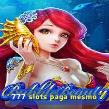 777 slots paga mesmo