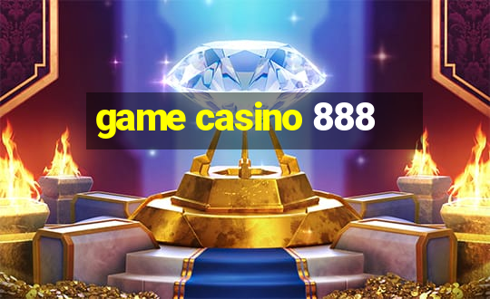 game casino 888