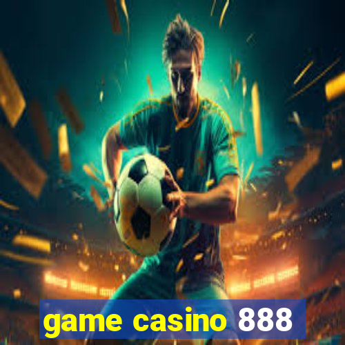 game casino 888