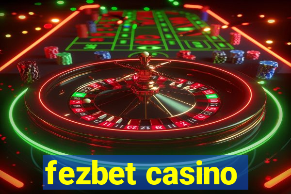 fezbet casino