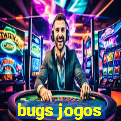 bugs jogos