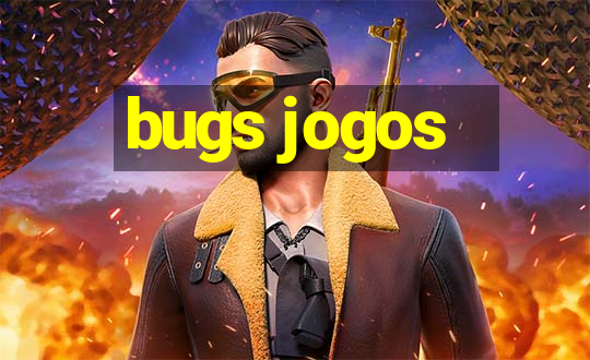 bugs jogos