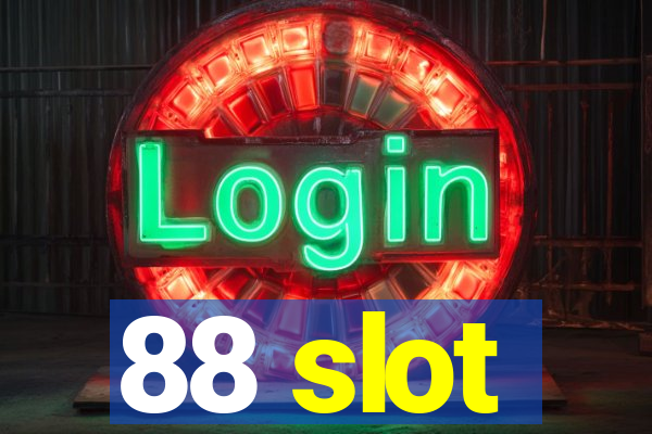 88 slot