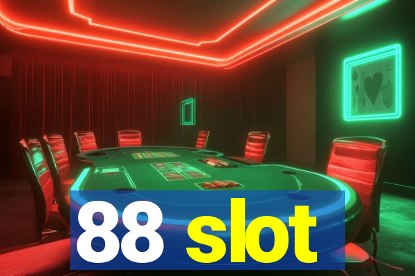 88 slot