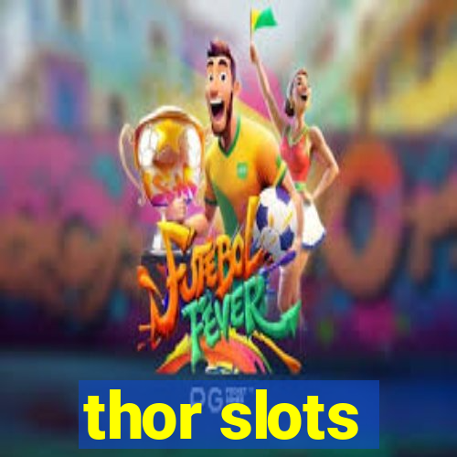 thor slots