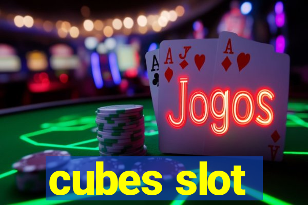 cubes slot