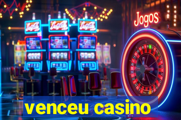 venceu casino