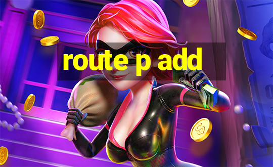 route p add