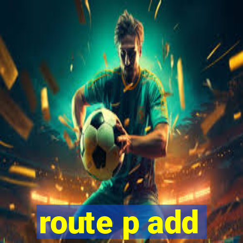 route p add