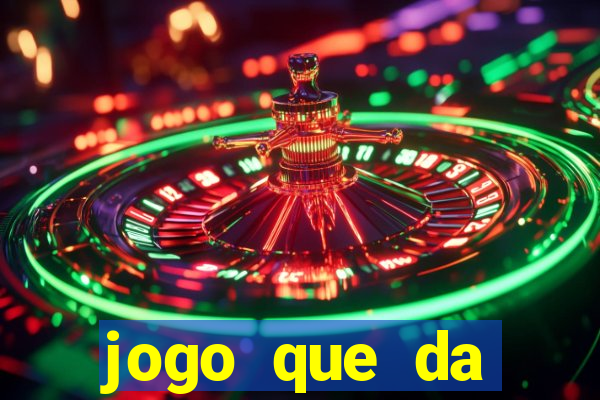 jogo que da dinheiro de verdade