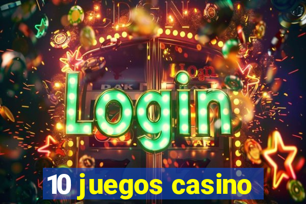 10 juegos casino