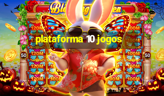 plataforma 10 jogos