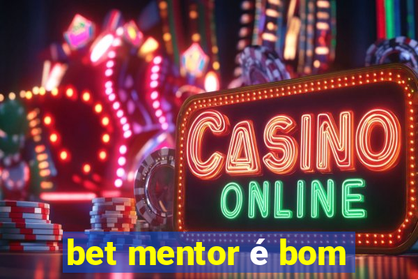 bet mentor é bom