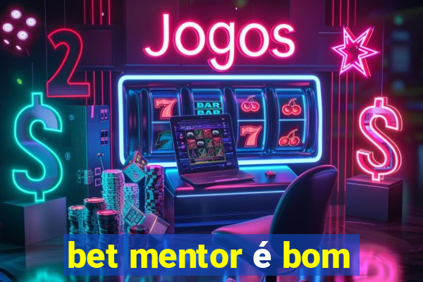 bet mentor é bom