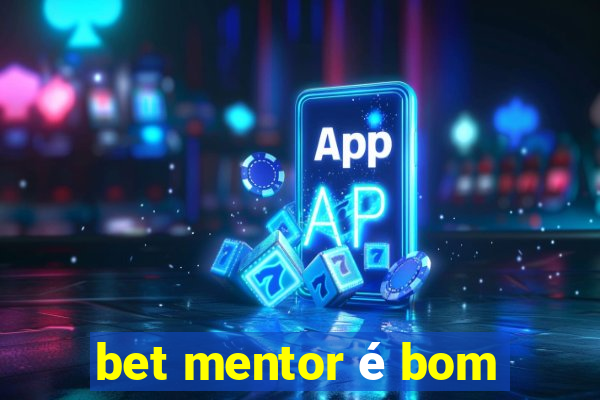 bet mentor é bom