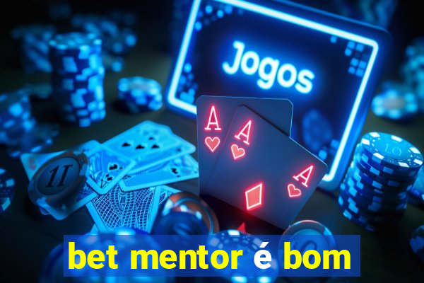 bet mentor é bom