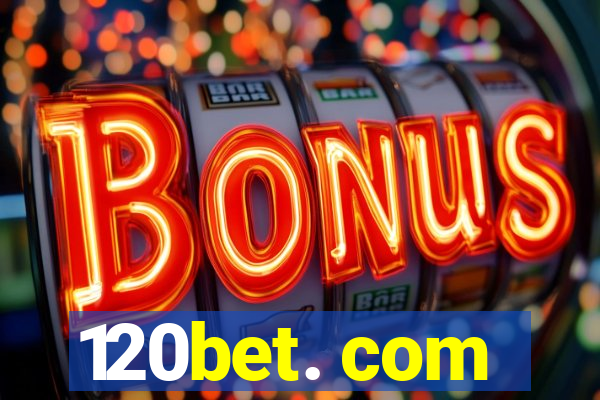 120bet. com