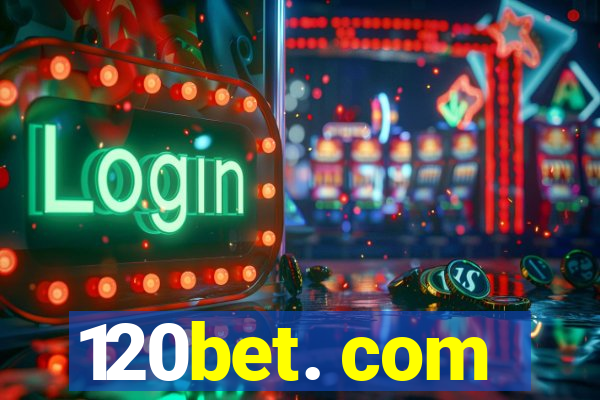 120bet. com