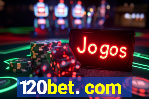 120bet. com