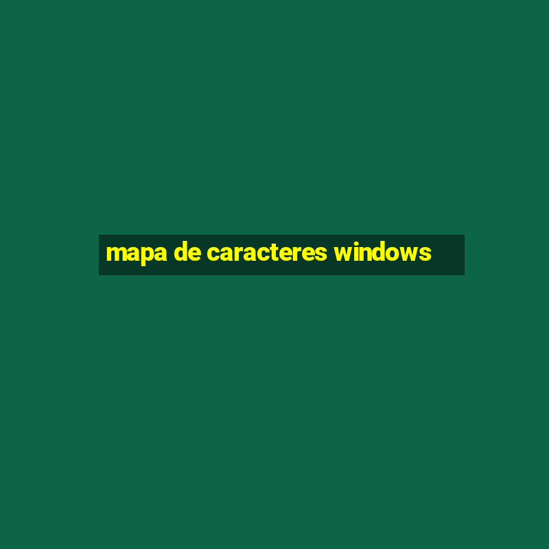 mapa de caracteres windows