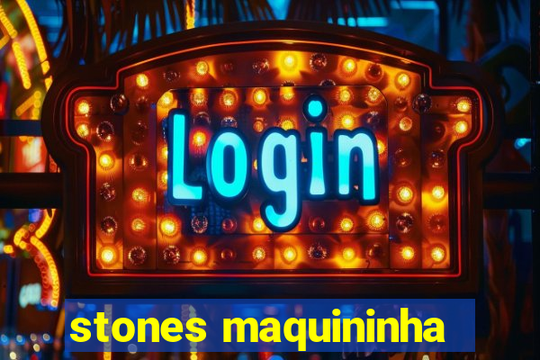 stones maquininha