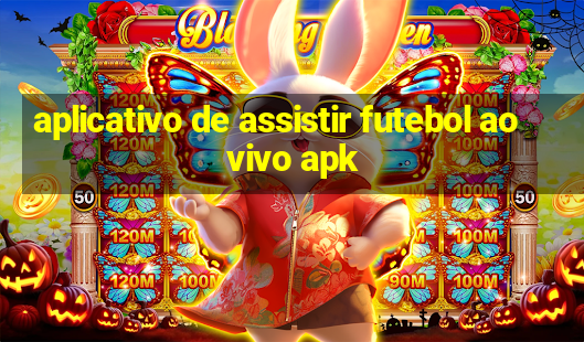 aplicativo de assistir futebol ao vivo apk