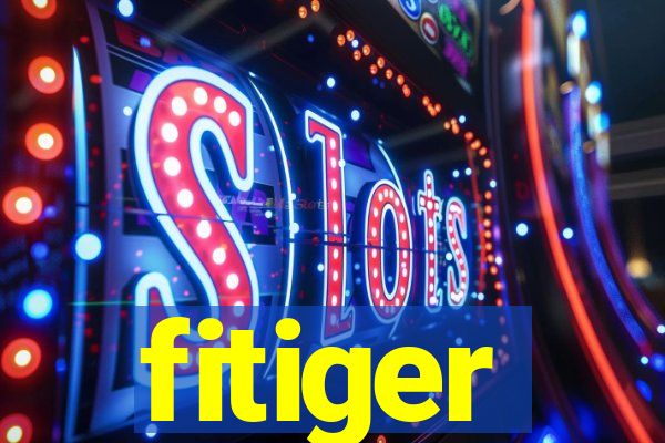 fitiger