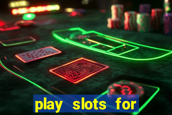 play slots for real money