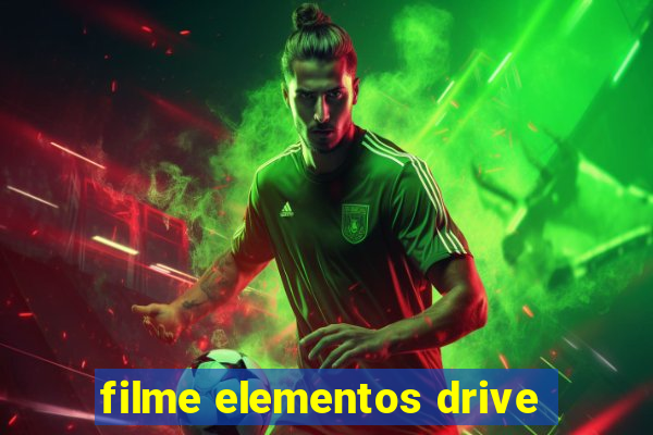 filme elementos drive