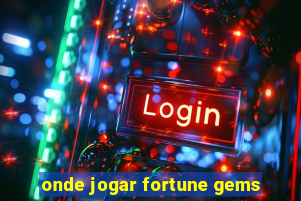 onde jogar fortune gems