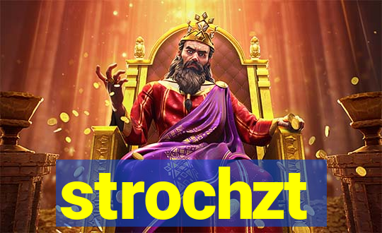 strochzt