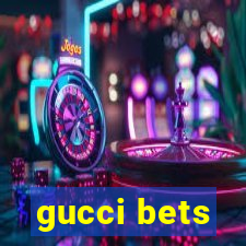 gucci bets