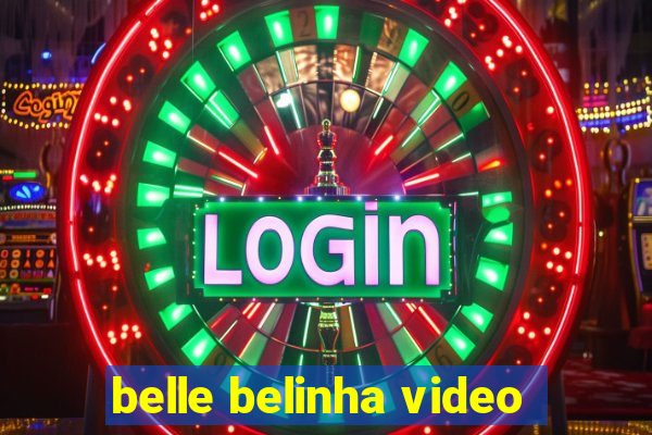 belle belinha video