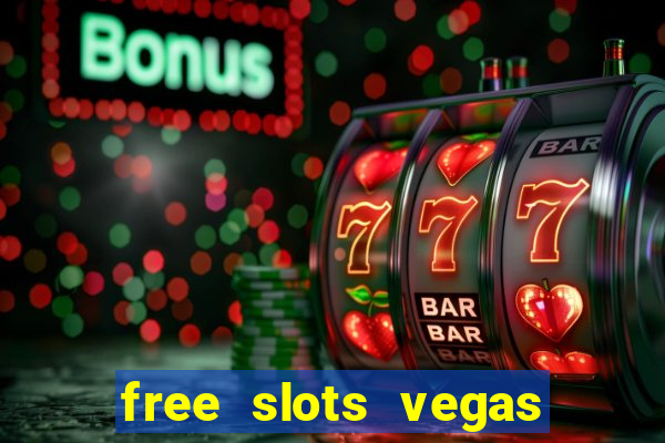 free slots vegas casino games